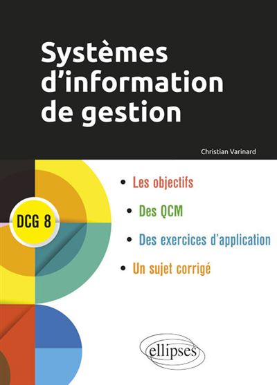Système d'information de gestion - Christian Varinard - Ellipses - broché - Scolaire / Universitaire