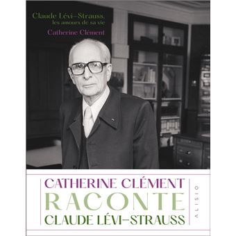Claude Lévi-Strauss, les amours de sa vie - 1