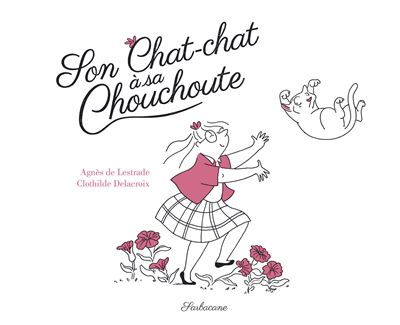 Son chat-chat à sa chouchoute