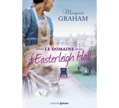 Le Domaine d'Easterleigh Hall - Margaret Graham - Prisma Eds - broché - Roman - Prisma Eds
