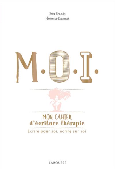 M.O.I. mon cahier d'écriture-thérapie