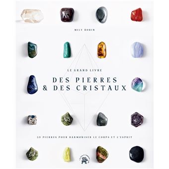 Le Grand livre des pierres et des cristaux - 1