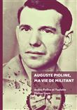 Auguste Pioline, ma vie de militant