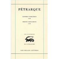 Lettres familières. Tome I : Livres I-III / Rerum Familiarium. Libri I-III