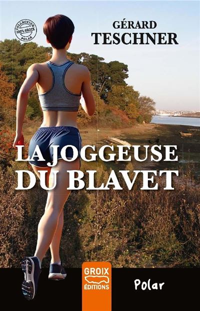 La joggeuse du blavet - Gérard Teschner - Groix Diffusion - broché - Roman