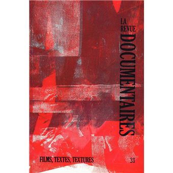 La Revue Documentaires n°31 : Films, textes, textures - octobre 2021 - 1