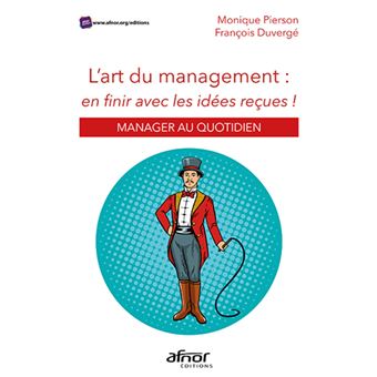L'art du management : en finir avec les idées reçues - 1