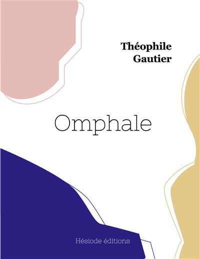 Omphale - Théophile Gautier - broché