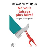Ne vous laissez plus faire ! 10 leçons pour s'affirmer