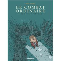 Le Combat ordinaire - Tome 3 - Ce qui est précieux