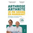 Arthrose, arthrite : je me soigne en mangeant - Rhumatismes, ce qui marche vraiment pour soulager vos articulations