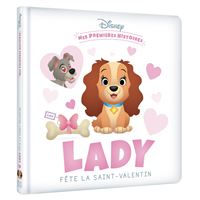 DISNEY - Mes Premières Histoires - Lady fête la Saint-Valentin