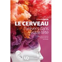 Le cerveau, l'univers dans votre tête