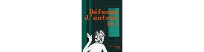 Défense d'entrer ici