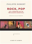 Rock, pop - un itineraire bis en 140 albums essentiels