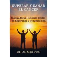 Superar y Sanar el Cáncer