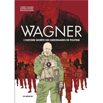 Wagner - L'histoire secrète des mercenaires de Poutine - 1