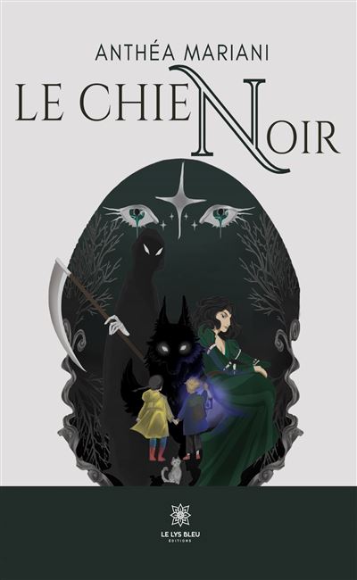 Le chien noir - Anthéa Mariani - Le Lys Bleu - broché - Roman - Le Lys Bleu