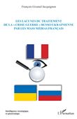 Les lacunes du traitement de la « crise-guerre » russo-ukrainienne  par les mass médias français