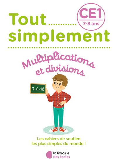 Tout simplement – Multiplications et divisions CE1 - Laura Moreau - Librairie Des Ecoles - broché - Scolaire / Universitaire