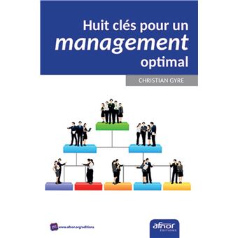 Huit clés pour un management optimal - broché - Christian Gyre - Achat ...