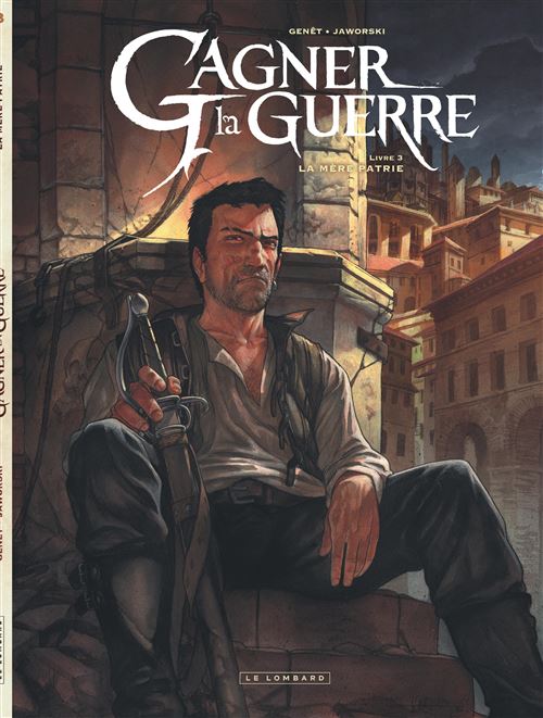 Gagner la guerre tome 3