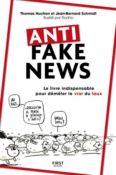 Anti fake news - Le livre indispensable pour démêler le vrai du faux - Thomas Huchon - First - broché - Guide - First