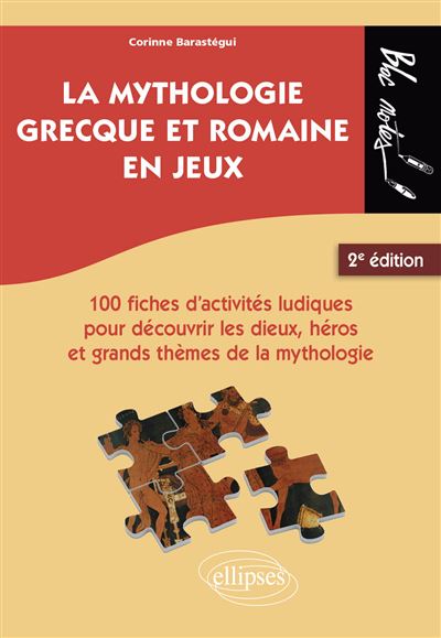 La mythologie grecque et romaine en jeux. 100 fiches d'a