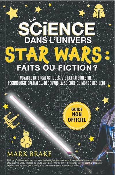 La science dans l'univers Star Wars  faits ou fiction ?