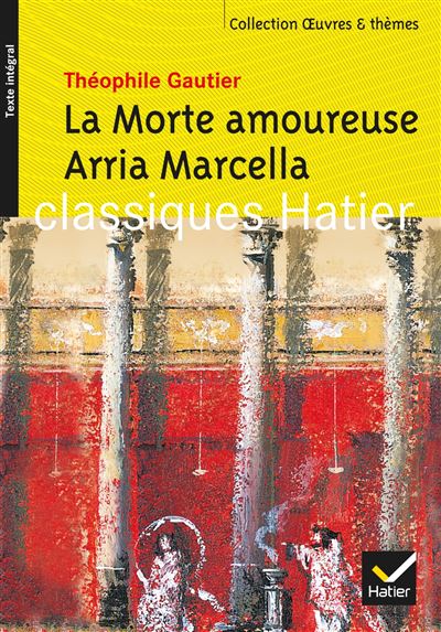 La Morte amoureuse, Arria Marcella Le thème du fantastique - Hélène Potelet - Hatier - Poche - Essai