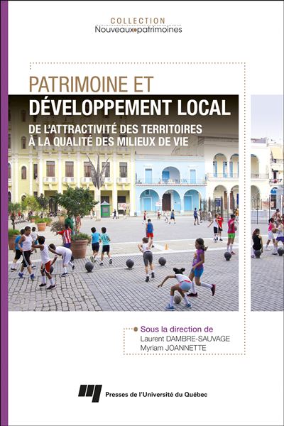 Patrimoine et développement local De l'attractivité des territoires à la qualité des milieux de vie - Laurent Dambre-Sauvage - Presses Universite Du Quebec - broché - Essai