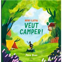Mini-Lapin veut camper !