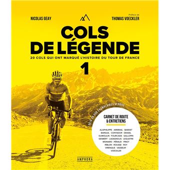 Cols de légende 1 20 cols qui ont marqué l'histoire du Tour de