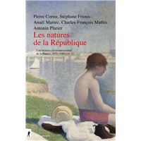 Les natures de la République - Histoire environnementale de la France, 1870-1940 (vol. 2)