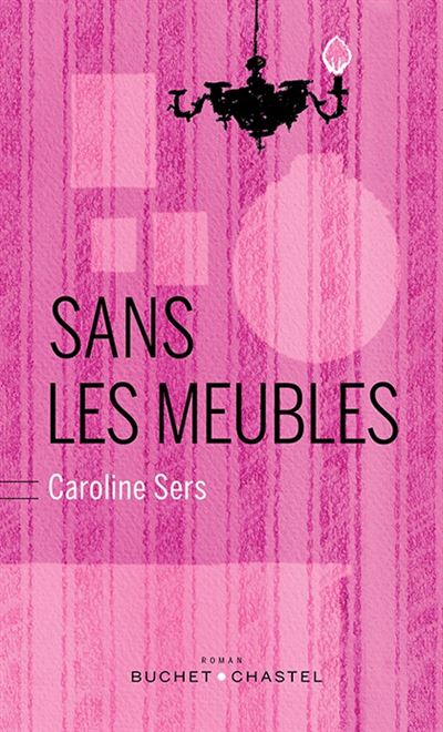 Sans les meubles - Caroline Sers - broché