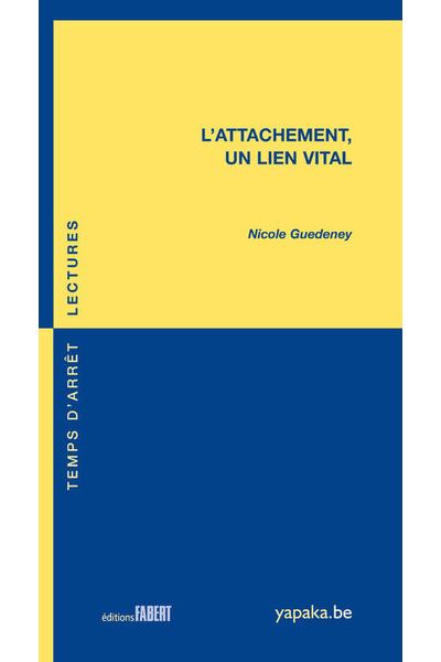 L'Attachement. Un lien vital