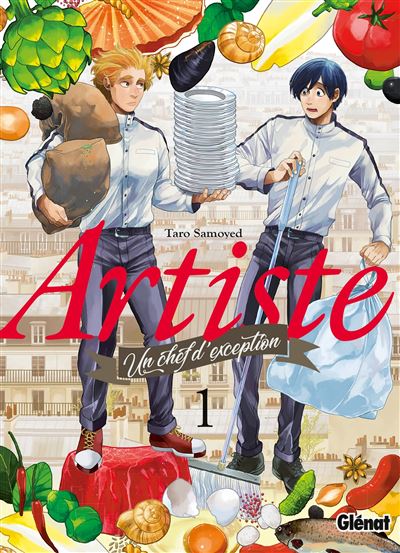 Artiste, un chef d'exception - Tome 01 - Taro Samoyed - Glénat - broché - Manga