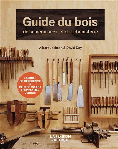 Guide du bois, de la menuiserie et de l'ébénisterie - David Day - Flammarion - relié - Guide