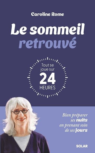 Le sommeil retrouvé. Tout se joue sur 24 heures - Caroline Rome (2024)