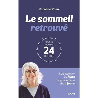 Le sommeil retrouvé : tout se joue sur 24 heures - 1