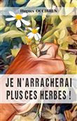 Je n'arracherai plus ces herbes