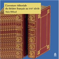 L'aventure éditoriale du théâtre français au XVIie siècle