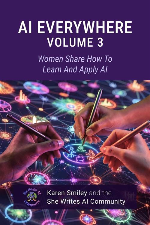 AI Everywhere, Volume 3 Women Share How To Learn And Apply AI -  Karen Smiley - Six Peas Press - ebook (ePub) - Livre