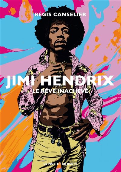 Jimi Hendrix : Le rêve inachevé - Régis Canselier (2024)