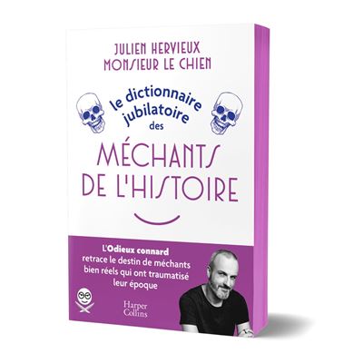 Le Dictionnaire jubilatoire des Mechants de l'Histoire