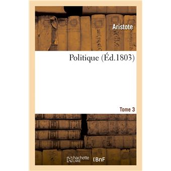 Politique. Tome 3 - 1
