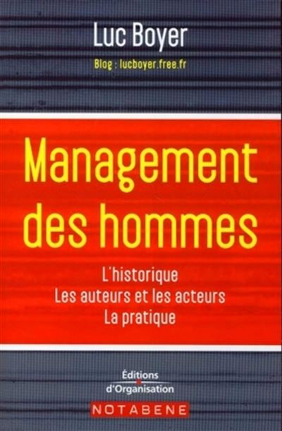 Management des hommes Historique - Grands acteurs et auteurs