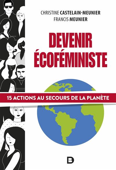 Devenir écoféministe 15 actions au secours de la planète - Christine Castelain Meunier - De Boeck Supérieur - broché - Essai - De Boeck Supérieur