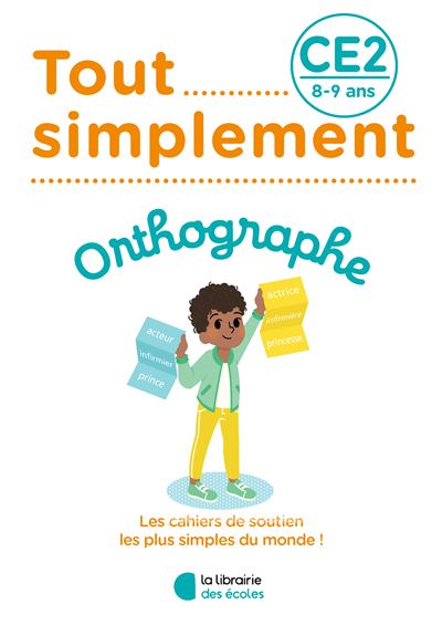 Tout simplement - Orthographe CE2 - Joëlle Walter - Librairie Des Ecoles - broché - Scolaire / Universitaire