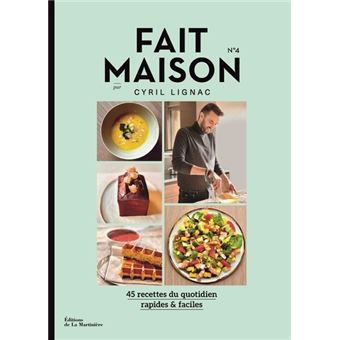 Cuisine - Gastronomie Fait Maison n°4 par Cyril Lignac